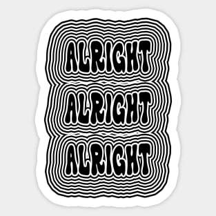 Alright Alright Alright Sticker